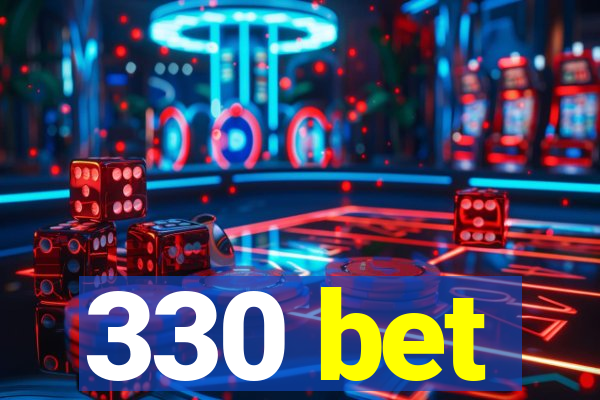 330 bet